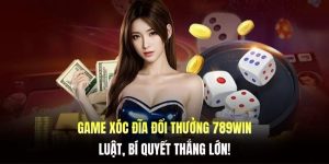 xóc đĩa đổi thưởng 789WIN