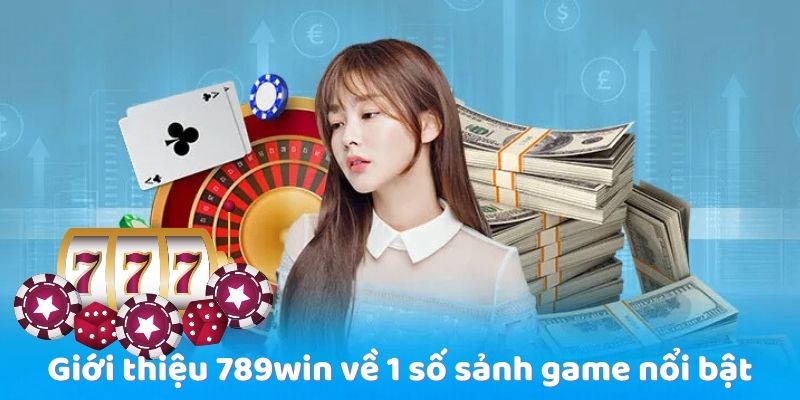 Giới thiệu 789win về các ưu điểm nhà cái