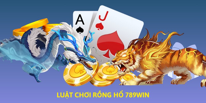 Quy trình ván cược rồng hổ 789WIN 